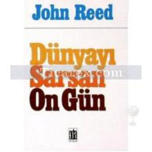 Dünyayı Sarsan On Gün | John Reed