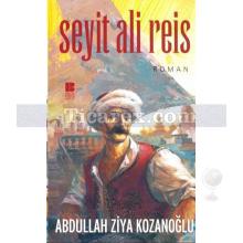 Seyit Ali Reis | Abdullah Ziya Kozanoğlu