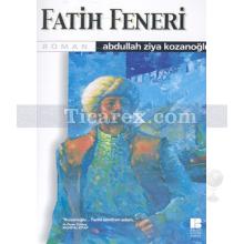 Fatih Feneri | Abdullah Ziya Kozanoğlu