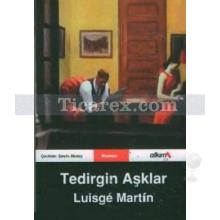 Tedirgin Aşklar | Luisgé Martín