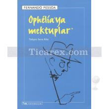 Ophelia'ya Mektuplar | Fernando Pessoa