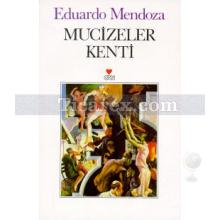 Mucizeler Kenti | Eduardo Mendoza