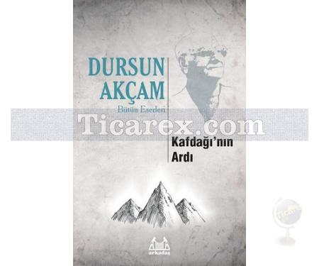 Kaf Dağı'nın Ardı | Dursun Akçam - Resim 1