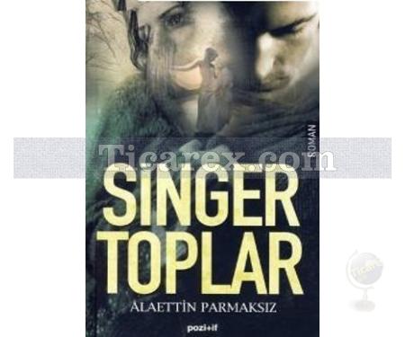 Singer Toplar | Alaettin Parmaksız - Resim 1