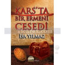 Kars'ta Bir Ermeni Cesedi | İsa Yılmaz