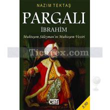 Pargalı İbrahim | Nazım Tektaş