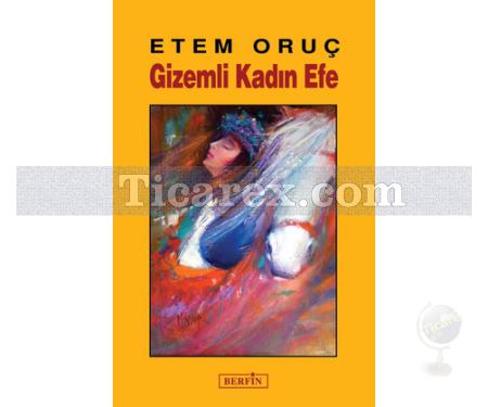 Gizemli Kadın Efe | Etem Oruç - Resim 1