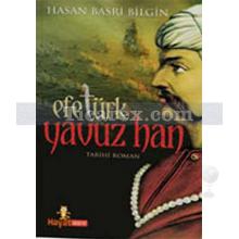 Efetürk Yavuz Han | Hasan Basri Bilgin