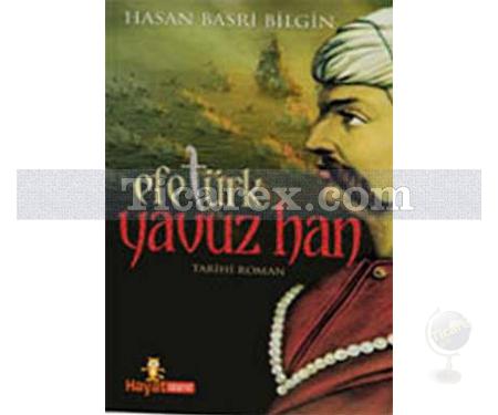 Efetürk Yavuz Han | Hasan Basri Bilgin - Resim 1
