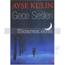 Gece Sesleri | Ayşe Kulin