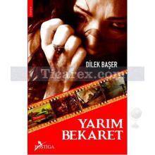 Yarım Bekaret | Dilek Başer