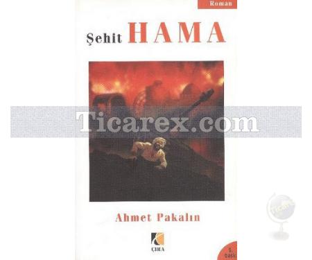 Şehit Hama | Ahmet Pakalın - Resim 1