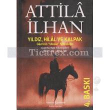 Yıldız, Hilal ve Kalpak | Attila İlhan