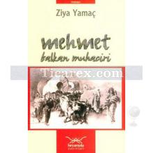 Mehmet - Balkan Muhaciri | Ziya Yamaç
