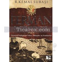 Ferman Padişahındır | Osmanlı Padişahları'ndan Hikayeler ve Anekdotlar | R. Kemal Subaşı