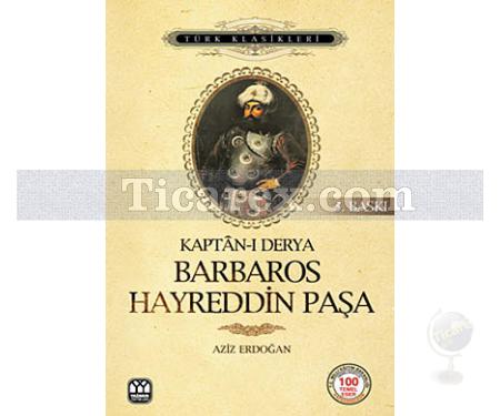 Kaptan-ı Derya Barbaros Hayreddin Paşa | Aziz Erdoğan - Resim 1
