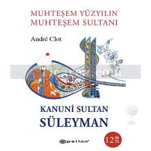 Kanuni Sultan Süleyman | Andre Clot