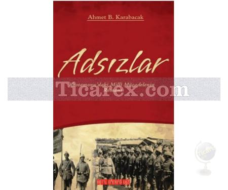 Adsızlar | Kastamonu'daki Milli Mücadelenin Romanı | Ahmet B. Karabacak - Resim 1