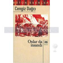 Onlar da İnsandı | Cengiz Dağcı