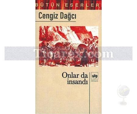 Onlar da İnsandı | Cengiz Dağcı - Resim 1