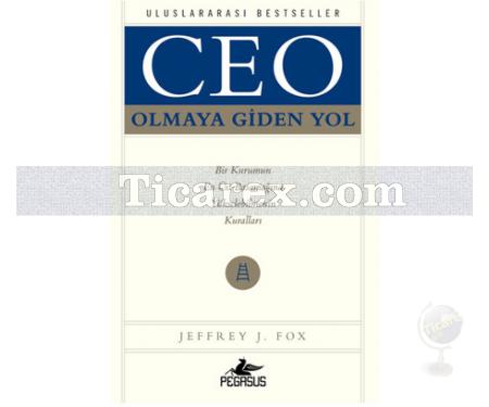 Ceo Olmaya Giden Yol | Jeffrey J. Fox - Resim 1