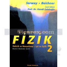 Fizik Cilt: 2 | Elektrik ve Manyetizma - Işık Optik | John W. Jewett, Raymond A. Serway, Robert J. Beichner