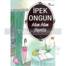 Adım Adım Hayata | Bir Genç Kızın Gizli Defteri 4 | İpek Ongun