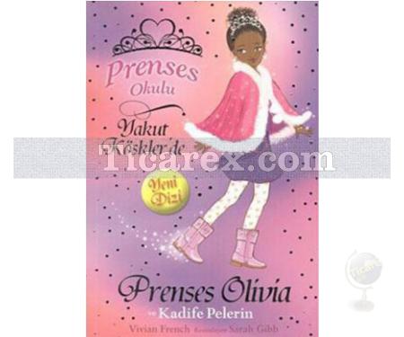 Prenses Olivia ve Kadife Pelerin | Prenses Okulu 16 | Vivian French - Resim 1