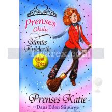 Prenses Katie ve Dans Eden Süpürge | Prenses Okulu 8 | Vivian French