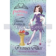 Prenses Alice ve Kristal Ayakkabı | Prenses Okulu 10 | Vivian French