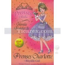 Prenses Charlotte ve Büyülü Gül | Prenses Okulu 7 | Vivian French