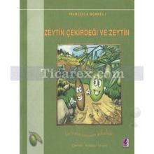 Zeytin Çekirdeği ve Zeytin | Francesca Gonnelli