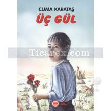 Üç Gül | Cuma Karataş