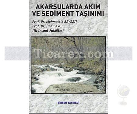 Akarsularda Akım ve Sediment Taşınımı | İlhan Avcı, Mehmetçik Bayazıt - Resim 1