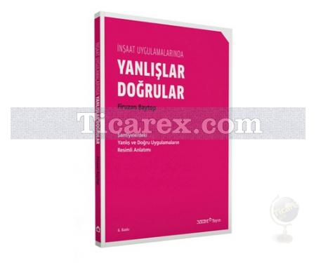 İnşaat Uygulamalarında Yanlışlar Doğrular | Firuzan Baytop - Resim 1