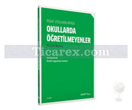 İnşaat Uygulamalarında Okullarda Öğretilmeyenler | Firuzan Baytop - Resim 1