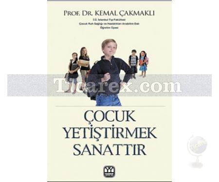 Çocuk Yetiştirmek Sanattır | Kemal Çakmaklı - Resim 1