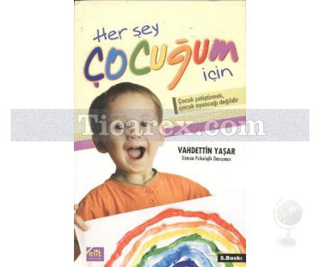 Her Şey Çocuğum İçin | Vahdettin Yaşar - Resim 1