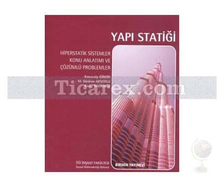 Yapı Statiği | Hiperstatik Sistemler - Konu Anlatımı ve Çözümlü Problemler | Konuralp Girgin, Kutlu Darılmaz, M. Günhan Aksoylu - Resim 1