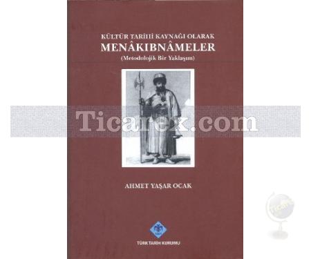 Kültür Tarihi Kaynağı Olarak Menakıbnameler | Ahmet Yaşar Ocak - Resim 1