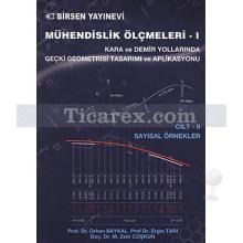 Mühendislik Ölçmeleri 1 | Kara ve Demir Yollarında Geçki Geometrisi Tasarımı ve Aplikasyonu Cilt 2: Sayısal Örnekler | Engin Tarı, Orhan Baykal, Zeki Coşkun