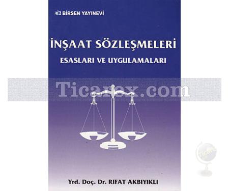 İnşaat Sözleşmeleri Esasları ve Uygulamaları | Rıfat Akbıyıklı - Resim 1