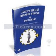 avrupa_birligi_rekabet_hukuku_ve_politikasi