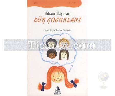 Düş Çocukları | Bilsen Başaran - Resim 1