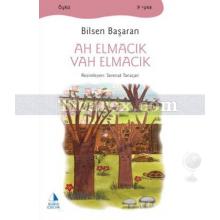 Ah Elmacık Vah Elmacık | Bilsen Başaran