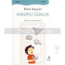 Kanatlı Günler | Bilsen Başaran