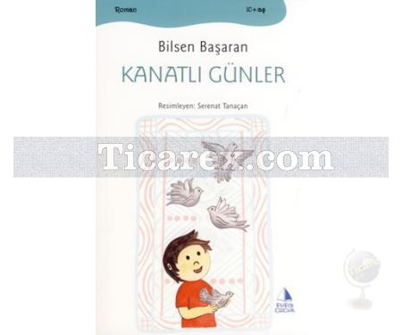 Kanatlı Günler | Bilsen Başaran - Resim 1