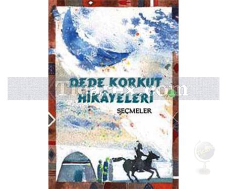 Dede Korkut Hikayeleri - Seçmeler | Kerem Yıldız - Resim 1