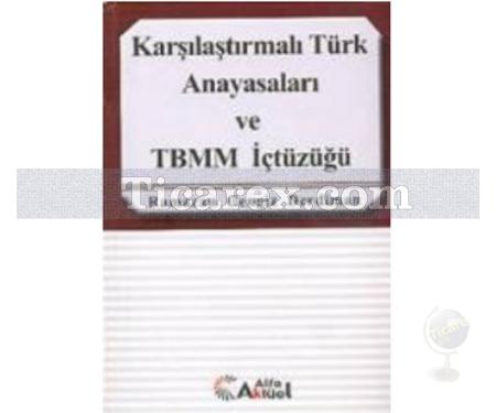 Karşılaştırmalı Türk Anayasaları ve TBMM İçtüzüğü | Ramazan Cengiz Derdiman - Resim 1