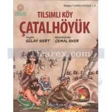 Tılsımlı Köy: Çatalhöyük | Neşeli Tarih Dizisi 3 | Gülay Sert